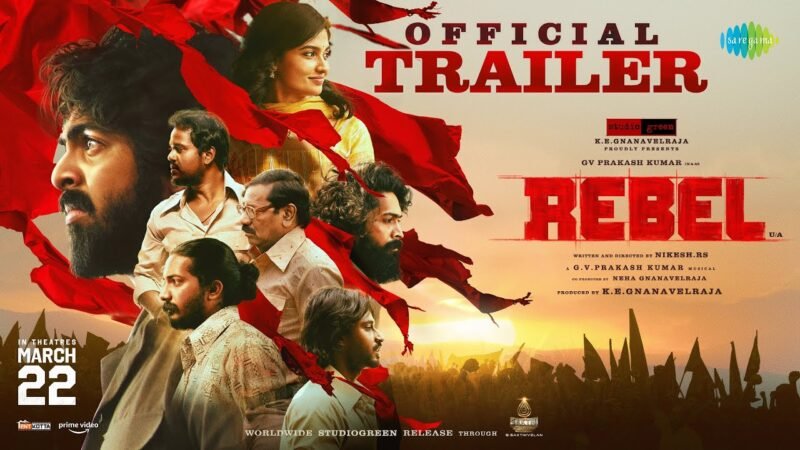 Rebel – Official Trailer | GV Prakash Kumar | Mamitha Baiju | Nikesh RS | KE Gnanavelraja